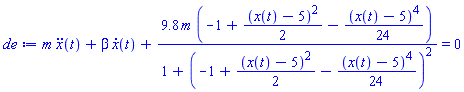 m*(diff(diff(x(t), t), t))+beta*(diff(x(t), t))+9.8*m*(-1+(1/2)*(x(t)-5)^2-(1/24)*(x(t)-5)^4)/(1+(-1+(1/2)*(x(t)-5)^2-(1/24)*(x(t)-5)^4)^2) = 0