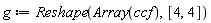 g := Reshape(Array(ccf), [4, 4])
