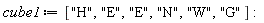 cube1 := ["H", "E", "E", "N", "W", "G"]