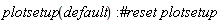 plotsetup(default)