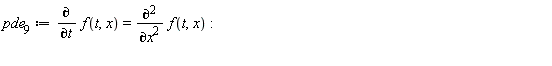 pde__9 := diff(f(t, x), t) = diff(f(t, x), x, x)