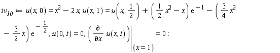 iv__10 := u(x, 0) = x^2-2*x, u(x, 1) = u(x, 1/2)+((1/2)*x^2-x)*exp(-1)-((3/4)*x^2-(3/2)*x)*exp(-1/2), u(0, t) = 0, eval(diff(u(x, t), x), {x = 1}) = 0