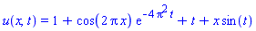 u(x, t) = 1+cos(2*Pi*x)*exp(-4*Pi^2*t)+t+x*sin(t)