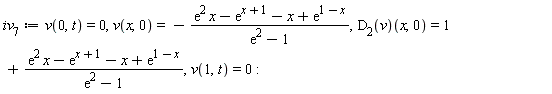 iv__7 := v(0, t) = 0, v(x, 0) = -(exp(2)*x-exp(x+1)-x+exp(1-x))/(exp(2)-1), (D[2](v))(x, 0) = 1+(exp(2)*x-exp(x+1)-x+exp(1-x))/(exp(2)-1), v(1, t) = 0