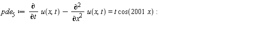 pde__5 := diff(u(x, t), t)-(diff(u(x, t), x, x)) = t*cos(2001*x)