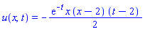 u(x, t) = -(1/2)*exp(-t)*x*(x-2)*(t-2)
