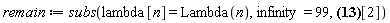remain := subs(lambda[n] = Lambda(n), infinity = 99, [0, Sum(3*cos(lambda[n]*x)*((I*lambda[n]^3+(2*I)*lambda[n]-lambda[n]^2+2)*exp(-I*lambda[n])-4+(-I*lambda[n]^3-(2*I)*lambda[n]-lambda[n]^2+2)*exp(I*lambda[n]))/(2*lambda[n]^3*sin(2*lambda[n])+4*lambda[n]^4), n = 0 .. infinity)-1+(1/4)*x^3, 0, 0][2])
