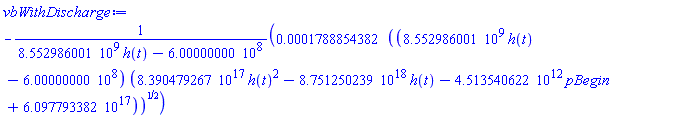 -0.1788854382e-3*((8552986001.*h(t)-600000000.)*(0.8390479267e18*h(t)^2-0.8751250239e19*h(t)-0.4513540622e13*pBegin+0.6097793382e18))^(1/2)/(8552986001.*h(t)-600000000.)