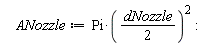 ANozzle := Pi*((1/2)*dNozzle)^2