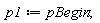 p1 := pBegin