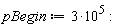 pBegin := 3*10^5