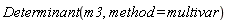 Determinant(m3, method = multivar)