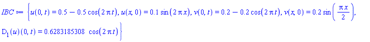 {u(0, t) = .5-.5*cos(2*Pi*t), u(x, 0) = .1*sin(2*Pi*x), v(0, t) = .2-.2*cos(2*Pi*t), v(x, 0) = .2*sin((1/2)*Pi*x), (D[1](u))(0, t) = .6283185308*cos(2*Pi*t)}