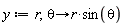 y := r, proc (theta) options operator, arrow; r*sin(theta) end proc