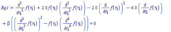 diff(diff(diff(f(eta), eta), eta), eta)+2.0*f(eta)*(diff(diff(f(eta), eta), eta))-2.0*(diff(f(eta), eta))^2-4.0*(diff(f(eta), eta))+beta*((diff(diff(f(eta), eta), eta))^2-f(eta)*(diff(diff(diff(diff(f(eta), eta), eta), eta), eta))) = 0