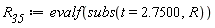 R__35 := evalf(subs(t = 2.7500, R))