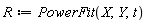 R := PowerFit(X, Y, t)