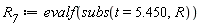 R__7 := evalf(subs(t = 5.450, R))