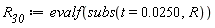 R__30 := evalf(subs(t = 0.250e-1, R))