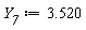 Y__7 := 3.520