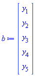 b := Matrix(5, 1, {(1, 1) = y[1], (2, 1) = y[2], (3, 1) = y[3], (4, 1) = y[4], (5, 1) = y[5]})