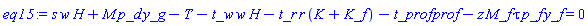 s*w*H+M*p_d*y_g-T-t_w*w*H-t_r*r*(K+K_f)-t_prof*prof-z*M_f*tau*p_f*y_f = 0