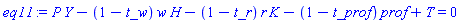 P*Y-(1-t_w)*w*H-(1-t_r)*r*K-(1-t_prof)*prof+T = 0