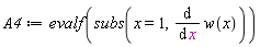 A4 := evalf(subs(x = 1, diff(w(x), x)))
