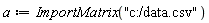 a := ImportMatrix("c:/data.csv")