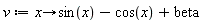 v := proc (x) options operator, arrow; sin(x)-cos(x)+beta end proc