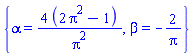 {alpha = 4*(2*Pi^2-1)/Pi^2, beta = -2/Pi}