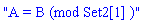 "A = B (mod Set2[1] )"