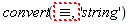 "convert(&equiv;,'string')"