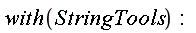 with(StringTools):