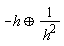 -`&oplus;`(h, 1/h^2)