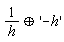 `&oplus;`(1/h, '-h')