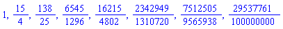 1, 15/4, 138/25, 6545/1296, 16215/4802, 2342949/1310720, 7512505/9565938, 29537761/100000000