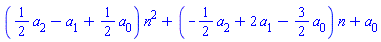 ((1/2)*a[2]-a[1]+(1/2)*a[0])*n^2+(-(1/2)*a[2]+2*a[1]-(3/2)*a[0])*n+a[0]