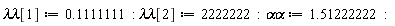`&lambda;&lambda;`[1] := .1111111; `&lambda;&lambda;`[2] := 2222222; `&alpha;&alpha;` := 1.51222222