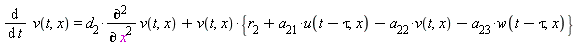 diff(v(t, x), t) = d[2]*(diff(v(t, x), x, x))+v(t, x)*{r[2]+a[21]*u(t-tau, x)-a[22]*v(t, x)-a[23]*w(t-tau, x)}
