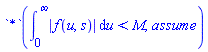 (int(abs(f(u, s)), u = 0 .. infinity) < M)*assume