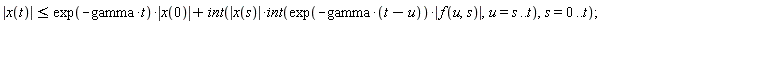 abs(x(t)) <= exp(-gamma*t)*abs(x(0))+int(abs(x(s))*(int(exp(-gamma*(t-u))*abs(f(u, s)), u = s .. t)), s = 0 .. t);