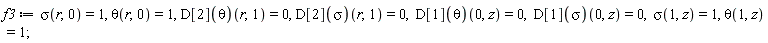 f3 := sigma(r, 0) = 1, theta(r, 0) = 1, (D[2](theta))(r, 1) = 0, (D[2](sigma))(r, 1) = 0, (D[1](theta))(0, z) = 0, (D[1](sigma))(0, z) = 0, sigma(1, z) = 1, theta(1, z) = 1