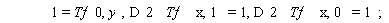 Cl := {1 = Tf(0, y), (D[2](Tf))(x, 0) = 1, (D[2](Tf))(x, 1) = 1};