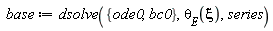 base := dsolve({bc0, ode0}, theta[E](xi), series)