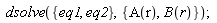 dsolve({eq1, eq2}, {A(r), B(r)});