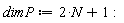 dimP := 2*N+1