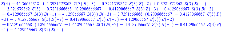 44.36655818+.3921579862*S(3)*B(-3)+.3921579862*S(3)*B(-2)+.3921579862*S(3)*B(-1)+3.921579862*S(3)-.7291666668*(.2906666667-.4129066667*S(3)*B(-3)-.4129066667*S(3)*B(-2)-.4129066667*S(3)*B(-1)-4.129066667*S(3))*B(-3)-.7291666668*(.2906666667-.4129066667*S(3)*B(-3)-.4129066667*S(3)*B(-2)-.4129066667*S(3)*B(-1)-4.129066667*S(3))*B(-2)-.7291666668*(.2906666667-.4129066667*S(3)*B(-3)-.4129066667*S(3)*B(-2)-.4129066667*S(3)*B(-1)-4.129066667*S(3))*B(-1)