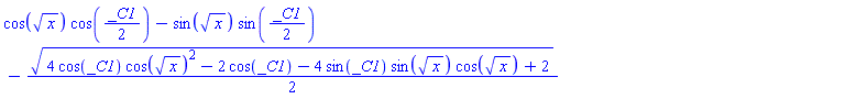 cos(x^(1/2))*cos((1/2)*_C1)-sin(x^(1/2))*sin((1/2)*_C1)-(1/2)*(4*cos(_C1)*cos(x^(1/2))^2-2*cos(_C1)-4*sin(_C1)*sin(x^(1/2))*cos(x^(1/2))+2)^(1/2)