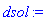 "dsol:="